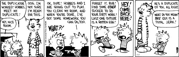Calvin gets first-hand experience on why perfect duplicates can be less than perfect